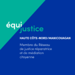 Equijustice Haute-Cote-Nord/Manicouagan